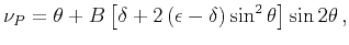 $\displaystyle \nu_P=\theta+B\left [\delta+2\left (\epsilon-\delta \right)\sin^2\theta\right]\sin 2\theta   ,$