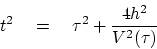 \begin{displaymath}
t^2 \eq \tau^2 + \frac{4h^2}{V^2(\tau)}
\end{displaymath}