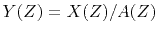 $Y(Z) = X(Z)/A(Z)$