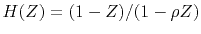 $H(Z) = (1-Z)/(1-\rho Z)$