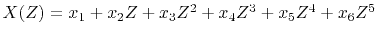 $X(Z) = x_1 + x_2 Z + x_3 Z^2 + x_4 Z^3 + x_5 Z^4 + x_6 Z^5$
