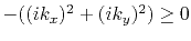 $ -((ik_x)^2+(ik_y)^2) \ge 0$