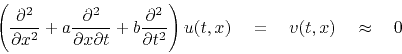 \begin{displaymath}
\left(
\frac{\partial^2}{\partial x^2} + a \frac{\partial^2}...
...\partial t^2}
\right)
u(t,x) \eq v(t,x) \quad \approx \quad 0
\end{displaymath}