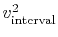 $ v_{\rm interval}^2 $