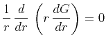 $\displaystyle \frac{1}{r}\,\frac{d}{dr}\,\left(r\,\frac{d G}{dr}\right) = 0$