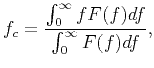 $\displaystyle f_c=\frac{\int_{0}^{\infty} fF(f)df}{\int_{0}^{\infty} F(f)df},$