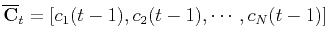 $ \overline{\mathbf{C}}_t=[c_1(t-1),c_2(t-1),\cdots,c_N(t-1)]$