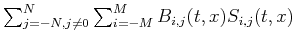 $ \sum_{j=-N,j\neq0}^{N}
\sum_{i=-M}^{M} B_{i,j}(t,x)S_{i,j}(t,x)$