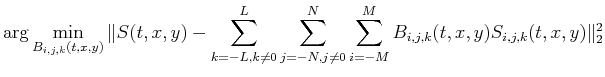$\displaystyle \arg\min_{B_{i,j,k}(t,x,y)}\Vert S(t,x,y)-
\sum_{k=-L,k\neq0}^{L...
..._{j=-N,j\neq0}^{N} \sum_{i=-M}^{M}
B_{i,j,k}(t,x,y)S_{i,j,k}(t,x,y)\Vert _2^2$