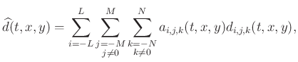 $\displaystyle \widehat{d}(t,x,y) = \sum_{i=-L}^{L}\sum_{\substack{j=-M\\ j\ne0}}^{M}\sum_{\substack{k=-N\\ k\ne0}}^{N}a_{i,j,k}(t,x,y)d_{i,j,k}(t,x,y),$