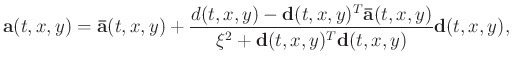 $\displaystyle \mathbf{a}(t,x,y)=\mathbf{\bar{a}}(t,x,y)+ \frac{ d(t,x,y)-\mathb...
...bar{a}}(t,x,y)} { \xi^2+\mathbf{d}(t,x,y)^T\mathbf{d}(t,x,y)}\mathbf{d}(t,x,y),$