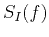 $\displaystyle S_I(f)$