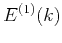 $\displaystyle E^{(1)}(k)$