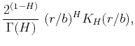 $\displaystyle \frac{2^{(1-H)}}{\Gamma(H)}~(r/b)^{H}K_{H}(r/b),$