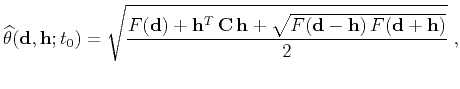 $\displaystyle \widehat{\theta}(\mathbf{d},\mathbf{h};t_0) = \sqrt{\frac{F(\math...
...,\mathbf{h} + \sqrt{F(\mathbf{d}-\mathbf{h}) F(\mathbf{d}+\mathbf{h})}}{2}}\;,$