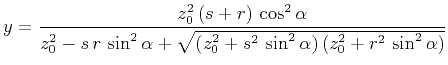 $\displaystyle y =
\frac{z_0^2 (s+r) \cos^2{\alpha}}{z_0^2 - s r \sin^2{\alpha} +
\sqrt{(z_0^2+s^2 \sin^2{\alpha}) (z_0^2+r^2 \sin^2{\alpha})}}
$