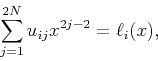 \begin{displaymath}
\sum_{j=1}^{2N}u_{ij}x^{2j-2}=\ell_i(x),
\end{displaymath}