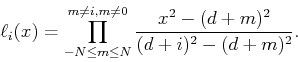 \begin{displaymath}
\ell_i(x)=
\prod_{-N\leq m\leq N}^{m\neq i,m\neq 0}
\frac{x^2-(d+m)^2}{(d+i)^2-(d+m)^2}.
\end{displaymath}