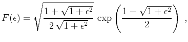$\displaystyle F(\epsilon)=\sqrt{{1+\sqrt{1+\epsilon^2}} \over {2\,\sqrt{1+\epsilon^2}}}\, \exp\left({1-\sqrt{1+\epsilon^2}} \over 2\right)\;,$