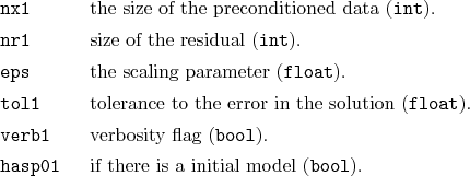 \begin{desclist}{\tt }{\quad}[\tt hasp01]
\setlength \itemsep{0pt}
\item[nx1]...
...}).
\item[hasp01] if there is a initial model (\texttt{bool}).
\end{desclist}