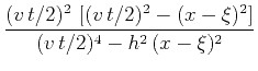 $\displaystyle \frac{(v t/2)^2  \left[(v t/2)^2 - (x-\xi)^2\right]}
{(v t/2)^4 - h^2 (x-\xi)^2}$