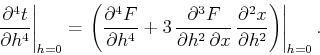 \begin{displaymath}
\left.{{\partial^4 t} \over {\partial h^4}}\right\vert _{h=0...
...{\partial^2 x} \over {\partial h^2}}\right)\right\vert _{h=0}.
\end{displaymath}