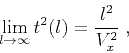 \begin{displaymath}
\lim_{l \rightarrow \infty} t^2(l) = {l^2 \over V_x^2}\;,
\end{displaymath}