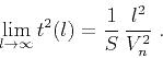 \begin{displaymath}
\lim_{l \rightarrow \infty} t^2(l) = {1 \over S} {l^2 \over V_n^2}\;.
\end{displaymath}
