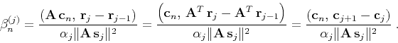 \begin{displaymath}
\beta_n^{(j)} =
{{\left({\bf A c}_n, {\bf r}_{j} - {\bf r...
... c}_{j}\right)} \over
{\alpha_j\Vert{\bf A s}_{j}\Vert^2}}\;.
\end{displaymath}