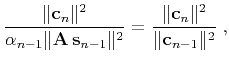 $\displaystyle {{\Vert{\bf c}_n\Vert^2} \over
{\alpha_{n-1}\Vert{\bf A s}_{n-1}\Vert^2}} =
{{\Vert{\bf c}_n\Vert^2} \over
{\Vert{\bf c}_{n-1}\Vert^2}}\;,$