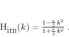 \begin{displaymath}
H_{\mbox{im}} (k) =
\frac{1 - \frac{a}{2}\,k^2}{1 + \frac{a}{2}\,k^2}
\;.
\end{displaymath}