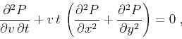 \begin{displaymath}
{\frac{\partial^2 P}{\partial v\,\partial t}} +
{v\,t\,\le...
...al x^2}} + {\frac{\partial^2
P}{\partial y^2}}\right)} = 0\;,
\end{displaymath}