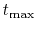 $t_{\max }$