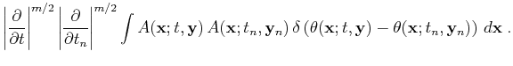 $\displaystyle \left\vert\frac{\partial}{\partial t}\right\vert^{m/2}
\left\ver...
...\mathbf{y} ) -
\theta(\mathbf{x};t_n,\mathbf{y}_n) \right) \,
d \mathbf{x}\;.$