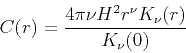 \begin{displaymath}
C(r)=\frac{4\pi{\nu}H^2r^{\nu}K_{\nu}(r)}{K_{\nu}(0)} \
\end{displaymath}