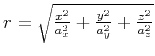 $r=\sqrt{\frac{x^2}{a_x^2}+\frac{y^2}{a_y^2}+\frac{z^2}{a_z^2}}$