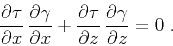 \begin{displaymath}
{\frac{\partial \tau}{\partial x}\,\frac{\partial \gamma}{\...
...tau}{\partial z}\,\frac{\partial \gamma}{\partial z}} = 0\;.
\end{displaymath}