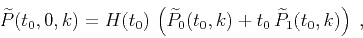 \begin{displaymath}
\widetilde{P}(t_0,0,k)=
H(t_0)\,\left(\widetilde{P}_0(t_0,k) +
t_0\,\widetilde{P}_1(t_0,k)\right)\;,
\end{displaymath}