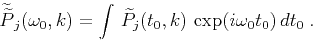 \begin{displaymath}
\widetilde{\widetilde{P}}_j(\omega_0,k)=
\int\,\widetilde{P}_j(t_0,k)\,\exp (i\omega_0 t_0)\,dt_0\;.
\end{displaymath}