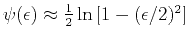 $\psi(\epsilon) \approx {1 \over 2}
\ln\left[1-(\epsilon / 2)^2\right]$