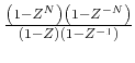 $\frac{\left(1-Z^N\right)\left(1-Z^{-N}\right)}{(1-Z)\left(1-Z^{-1}\right)}$