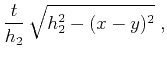$\displaystyle {t \over h_2} \sqrt{h_2^2-(x-y)^2}\;,$