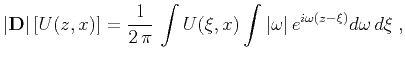 $\displaystyle \vert{\bf D}\vert \left[U(z,x)\right] = \frac{1}{2 \pi}  \int U(\xi,x) \int \vert\omega\vert e^{i \omega (z-\xi)} d \omega   d \xi\;,$