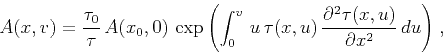\begin{displaymath}
A(x,v) = {\tau_0 \over \tau}\,A(x_0,0)\,
\exp{\left(\int_0^{...
...,u)\,
{\partial^2 \tau(x,u) \over \partial x^2}\,du\right)}\;,
\end{displaymath}