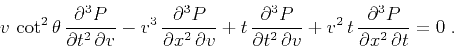 \begin{displaymath}
v\, \cot^2{\theta}\,{{\partial^3 P} \over {\partial t^2\, \p...
...\,t\,{{\partial^3 P} \over {\partial x^2\, \partial t}} = 0\;.
\end{displaymath}