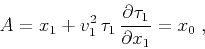 \begin{displaymath}
A = x_1 + v_1^2\,\tau_1\,{{\partial \tau_1} \over {\partial x_1}} = x_0\;,
\end{displaymath}