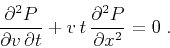 \begin{displaymath}
{\frac{\partial^2 P}{\partial v  \partial t}} +
{v t \frac{\partial^2 P}{\partial x^2}} = 0\;.
\end{displaymath}