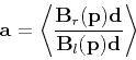 \begin{displaymath}
\mathbf{a} = \left<\frac{\mathbf{B}_r(\mathbf{p})\mathbf{d}}{\mathbf{B}_l(\mathbf{p})\mathbf{d}}\right>
\end{displaymath}