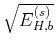 $\sqrt{E^{(s)}_{H,b}}$