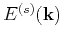 $E^{(s)}(\mathbf{k})$